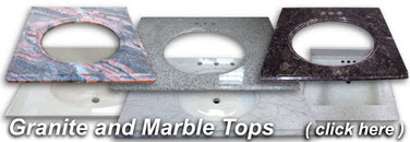Click Here For Granite and Marble Tops!